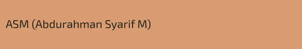 ASM (Abdurahman Syarif M)